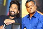 Allu Arjun upcoming projects, Pushpa, allu arjun and gautam menon to team up, Gautam menon
