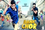Bank Chor movie, Bank Chor posters, bank chor hindi movie, Bank chor