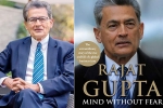 Mind Without Fear, anita mattoo, indian american businessman rajat gupta tells his side of story in his new memoir mind without fear, Indian american businessman