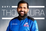 Gopi Thotakura wealth, Gopi Thotakura mission, gopi thotakura becomes 1st indian space tourist on blue origin s private launch, Sylvain