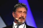 John McAfee USA cases, John McAfee legal issues, mcafee founder john mcafee found dead in a spanish prison, Tennessee