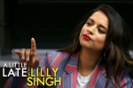 lilly singh late nigh show debut, lilly singh, lilly singh makes television history with late night show debut, Zoe kravitz