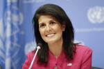 India, India, u s ambassador to the un nikki haley to visit india today, Indian government officials