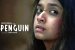 Penguin, Penguin movie latest, keerthy suresh s penguin is a disappointment, Movie talk Penguin, Penguin movie latest, keerthy suresh s penguin is a disappointment, Movie talk
