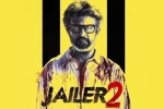 Jailer 2, Jailer 2 leak, rajinikanth s jailer 2 leaked ahead of release, Budget