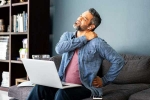 Spine Health breaking, Spine Health experts, spine health getting impacted due to remote work, Back pain