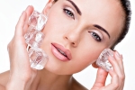 skin improvement, skin improvement, 6 ways to use ice cubes to enhance your skin, Ice cubes