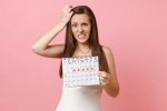 Woman periods foods, Periods for Women tips, special home remedies for delayed periods, Women health