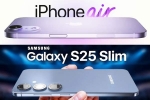 iPhone 17 Air and Samsung Galaxy S25 Slim batteries, Samsung Galaxy S25 Slim, iphone 17 air and samsung galaxy s25 slim to get smaller batteries, Wide angle